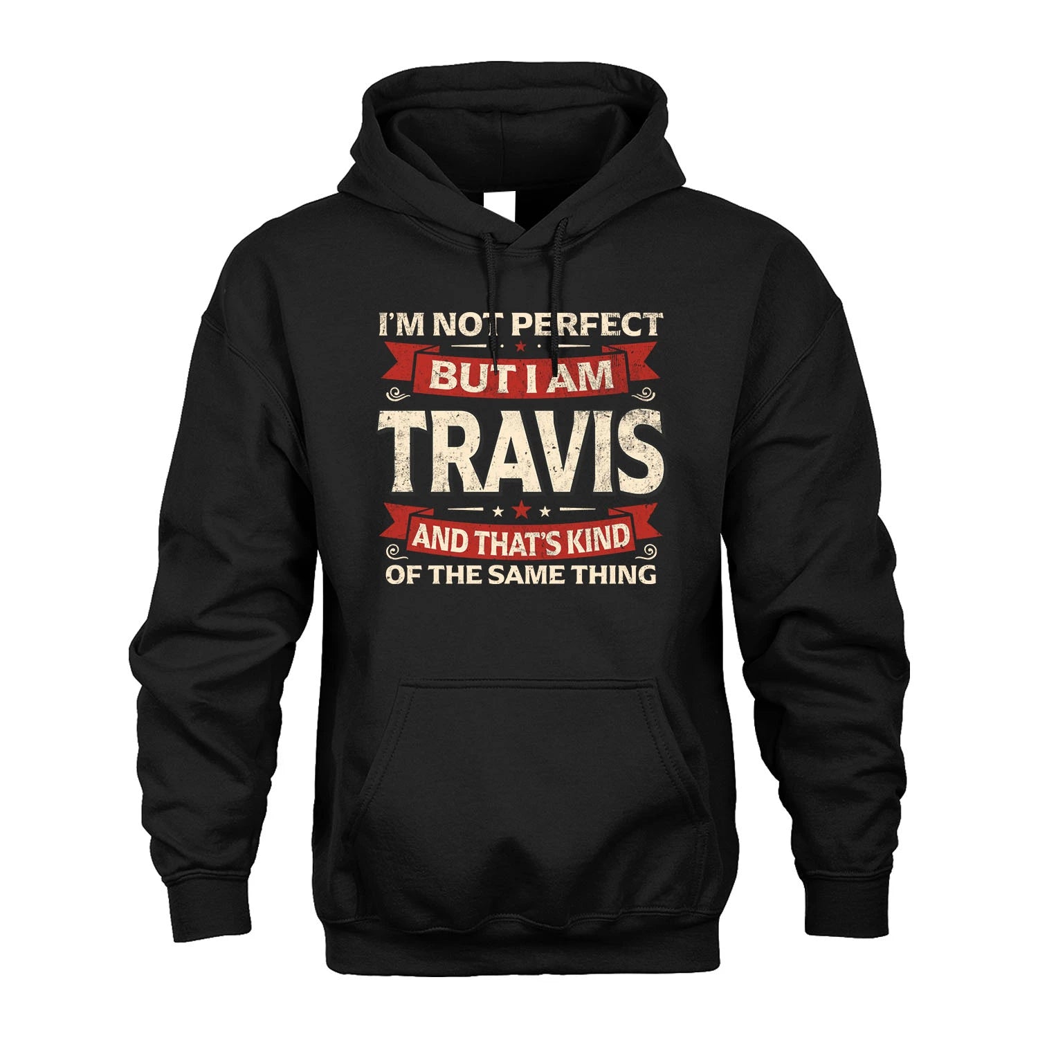 TRAVIS 13K1-566 I'm Not Perfect But I Am...