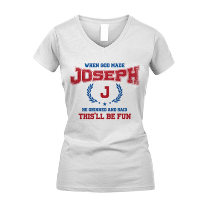 When God Made He Grinned And Said This'll Be Fun Shirt JOSEPH M1-12