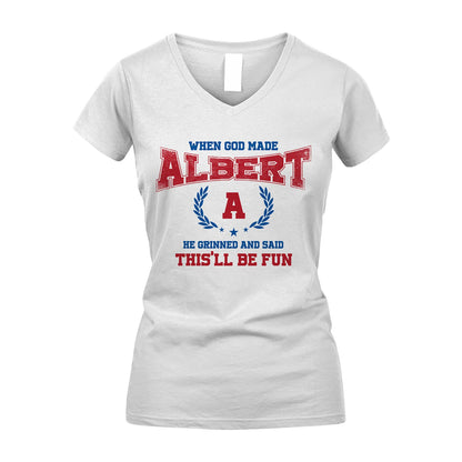 When God Made He Grinned And Said This'll Be Fun Shirt ALBERT M1-12
