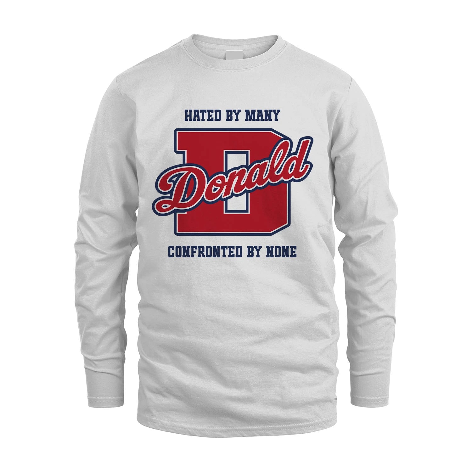 Hated By Many Confronted By None Personalized Name Shirt DONALD M1-8