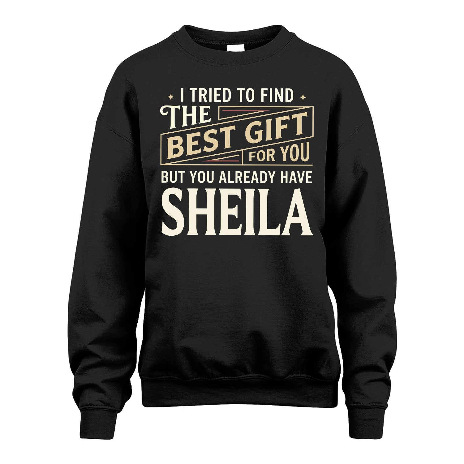 I Tried To Find The Best Gift For You Shirt SHEILA M1-3