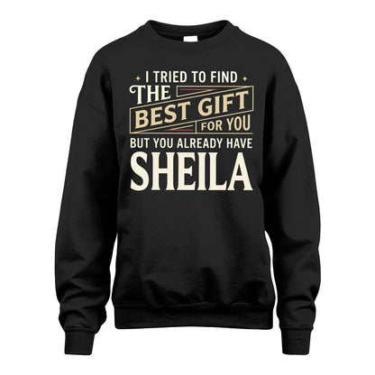 I Tried To Find The Best Gift For You Shirt SHEILA M1-3