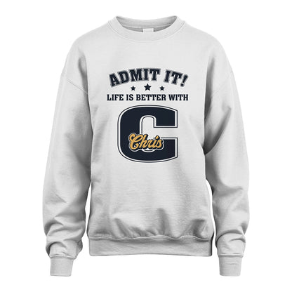 Life Is Better With Your Name Shirt CHRIS M1-17