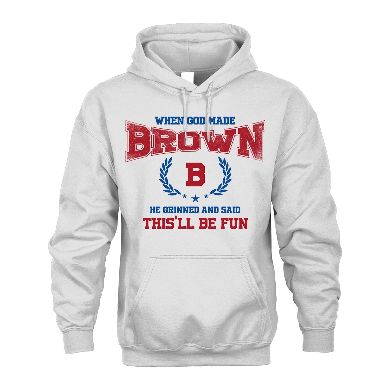 When God Made He Grinned And Said This'll Be Fun Shirt BROWN M1-12