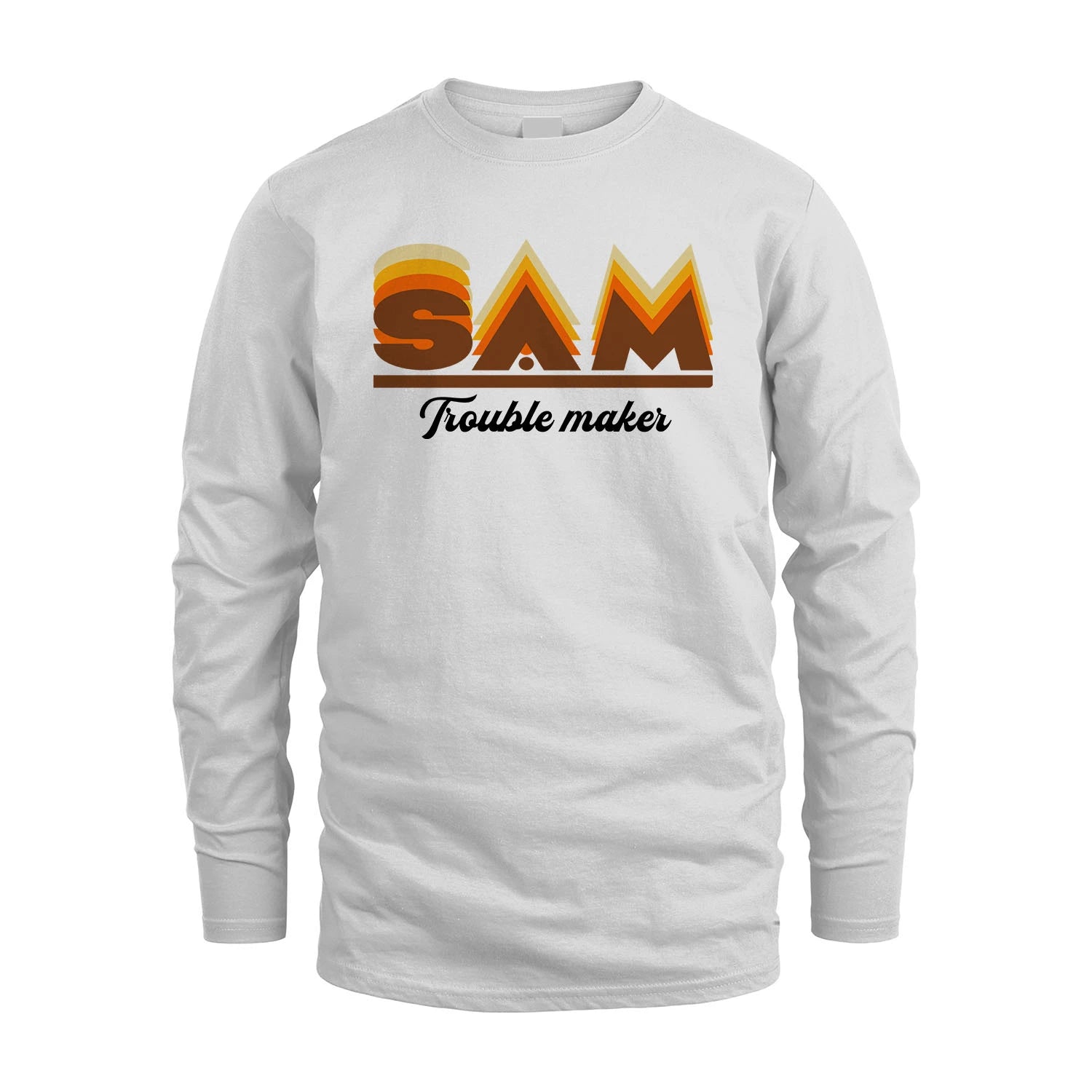 Your Name Trouble Maker Funny Shirt SAM M1-34