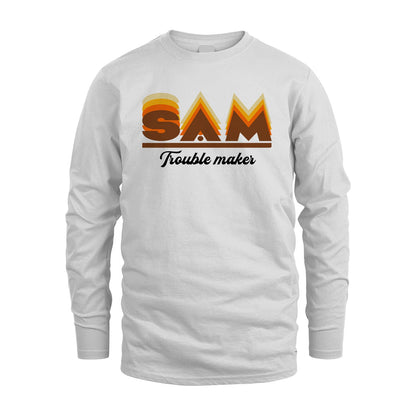 Your Name Trouble Maker Funny Shirt SAM M1-34