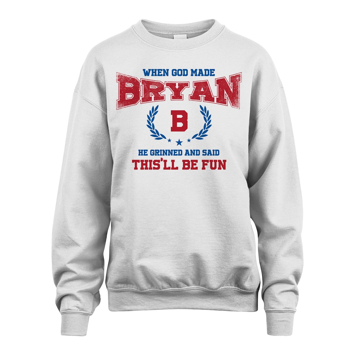When God Made He Grinned And Said This'll Be Fun Shirt BRYAN M1-12