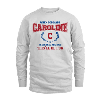 When God Made He Grinned And Said This'll Be Fun Shirt CAROLINE M1-12