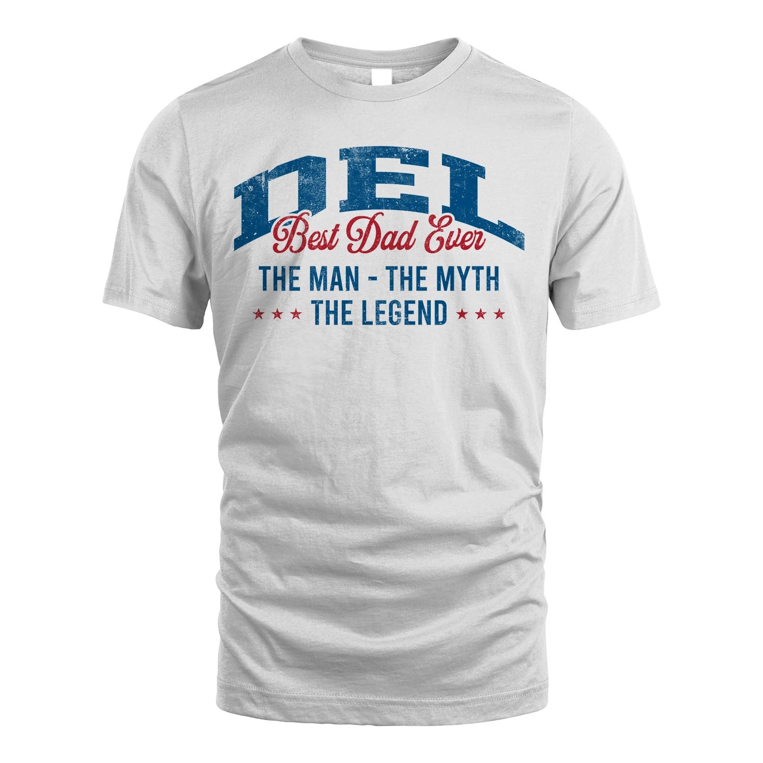 Best Dad Ever The Man The Myth The Legend DEL M1-7