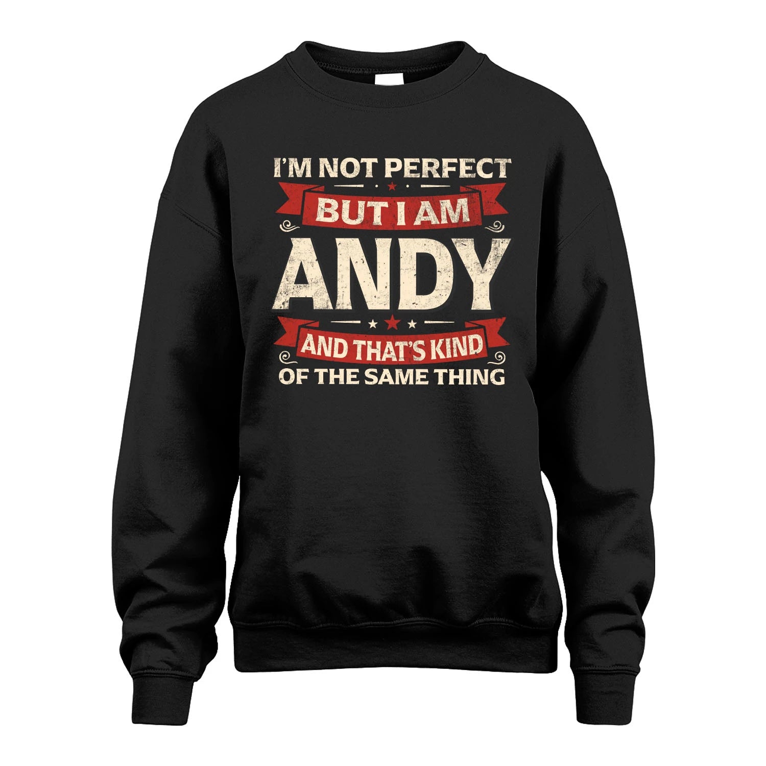 ANDY 13K1-566 I'm Not Perfect But I Am...