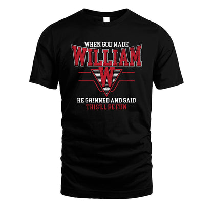 When God Made Your Name He Grinned And Said This'll Be Fun Baseball Shirt WILLIAM M1-29