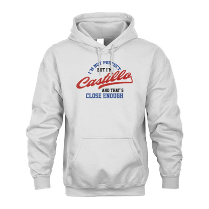 I'm Not Perfect But I'm Your Name And That's Close Enough Shirt CASTILLO M1-27