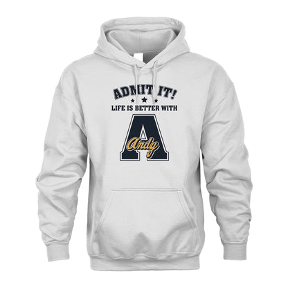 Life Is Better With Your Name Shirt ANDY M1-17