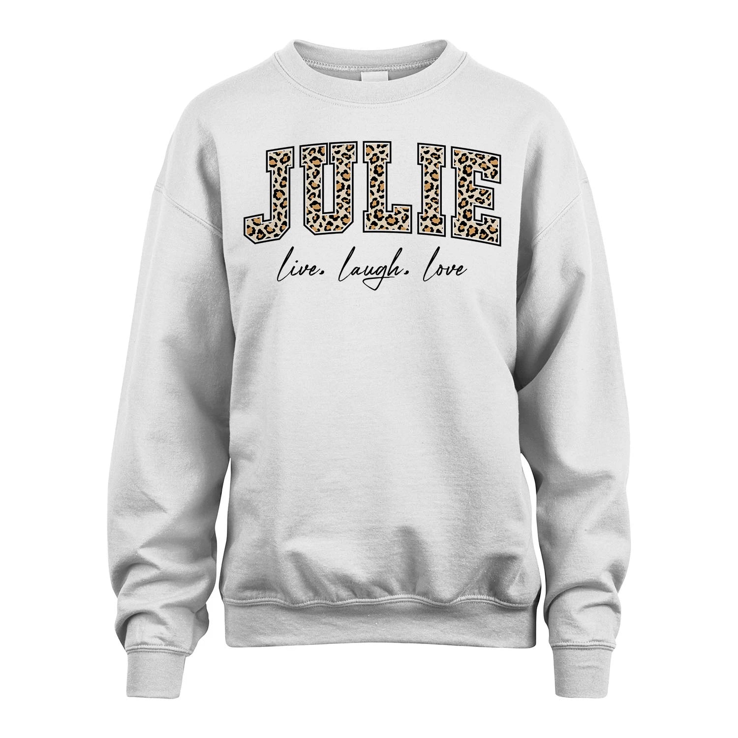 Live Laugh Love Custom Name With Leopard Pattern Shirt JULIE M1-13