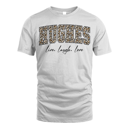 Live Laugh Love Custom Name With Leopard Pattern Shirt HUGHES M1-13