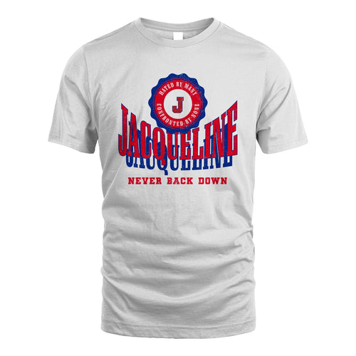 Your Name Never Back Down Shirt JACQUELINE M1-33