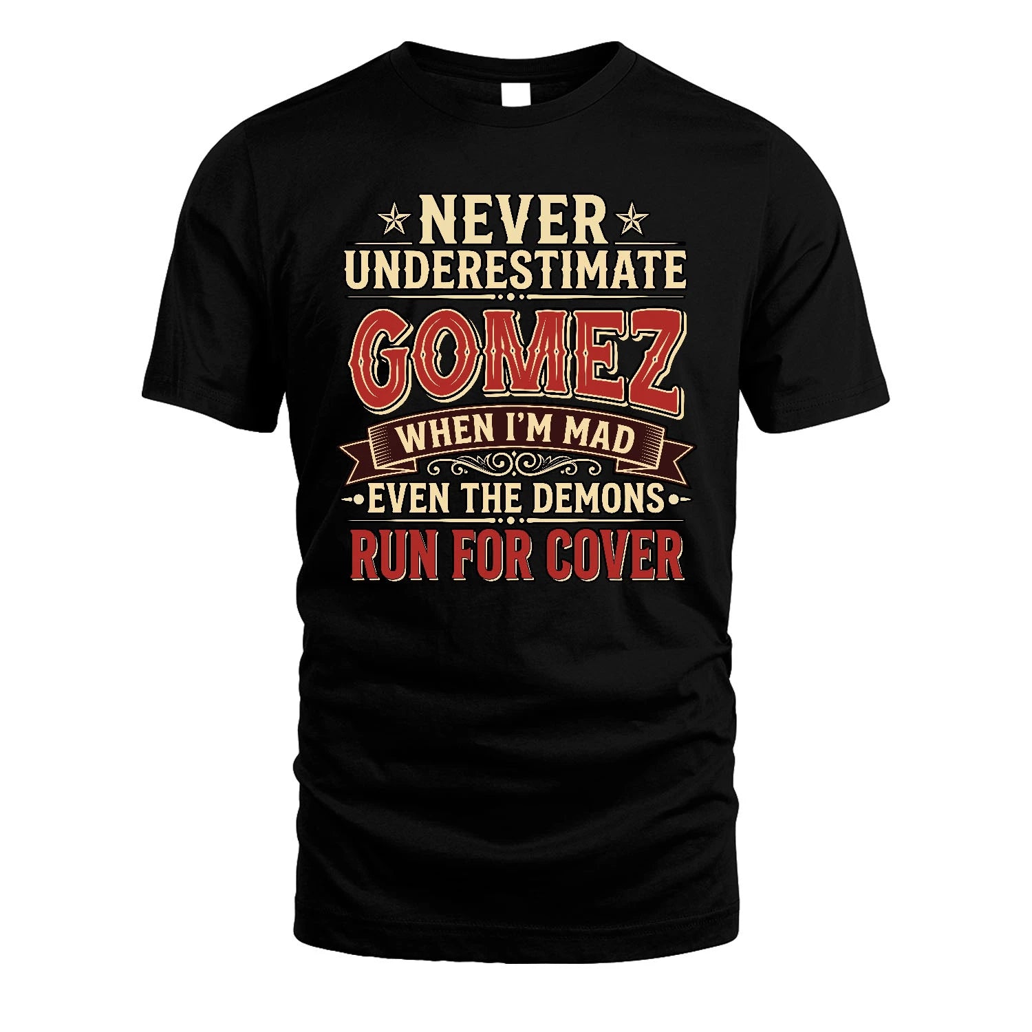 Never Underestimate When I'm Mad Shirt GOMEZ M1-4