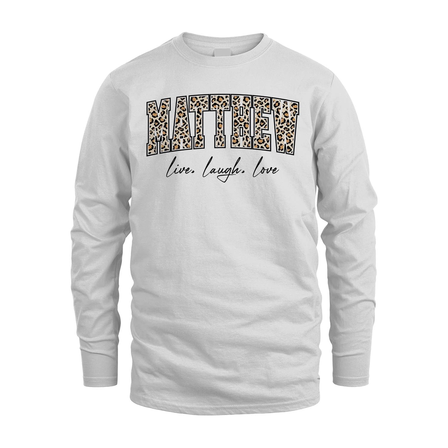 Live Laugh Love Custom Name With Leopard Pattern Shirt MATTHEW M1-13