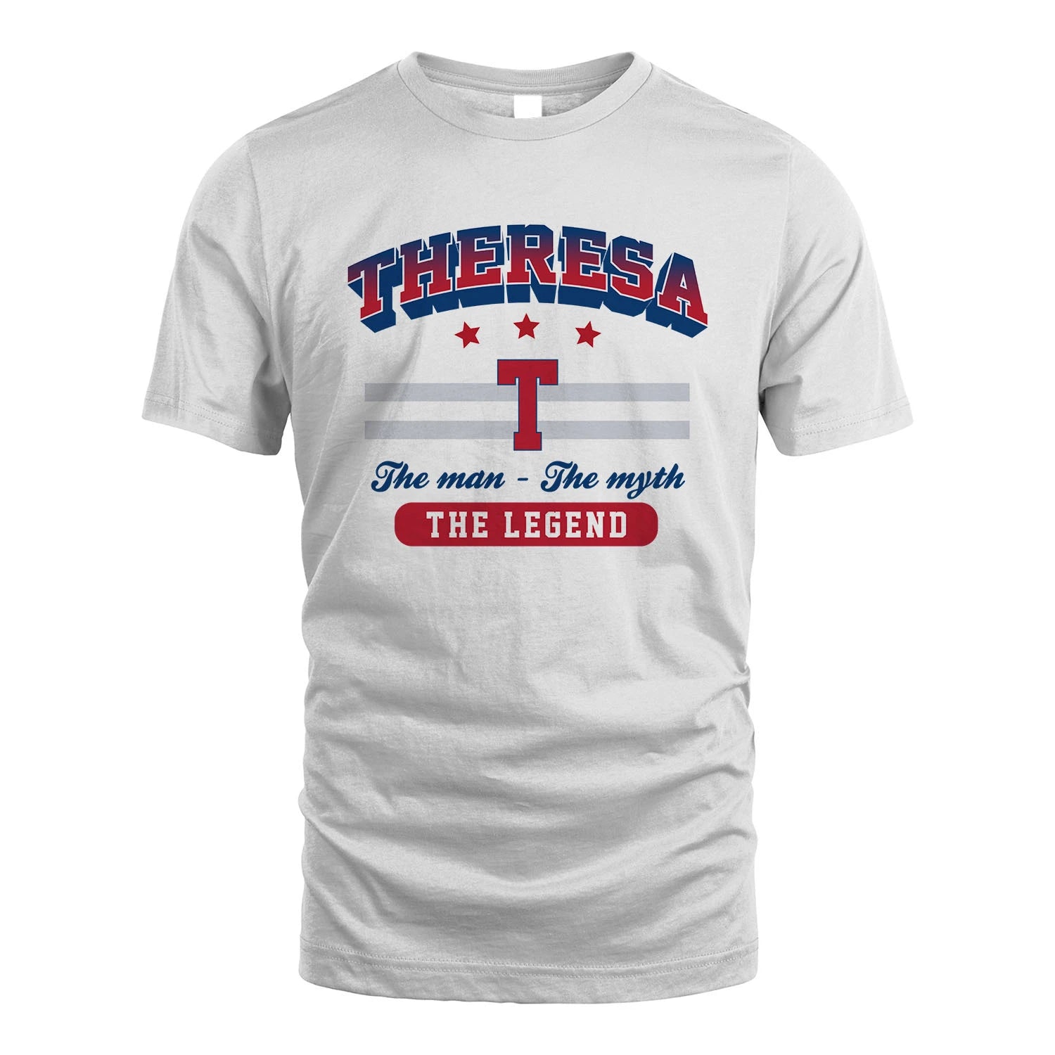 The Man The Myth The Legend With Your Name Shirt THERESA M1-35