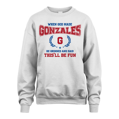 When God Made He Grinned And Said This'll Be Fun Shirt GONZALES M1-12