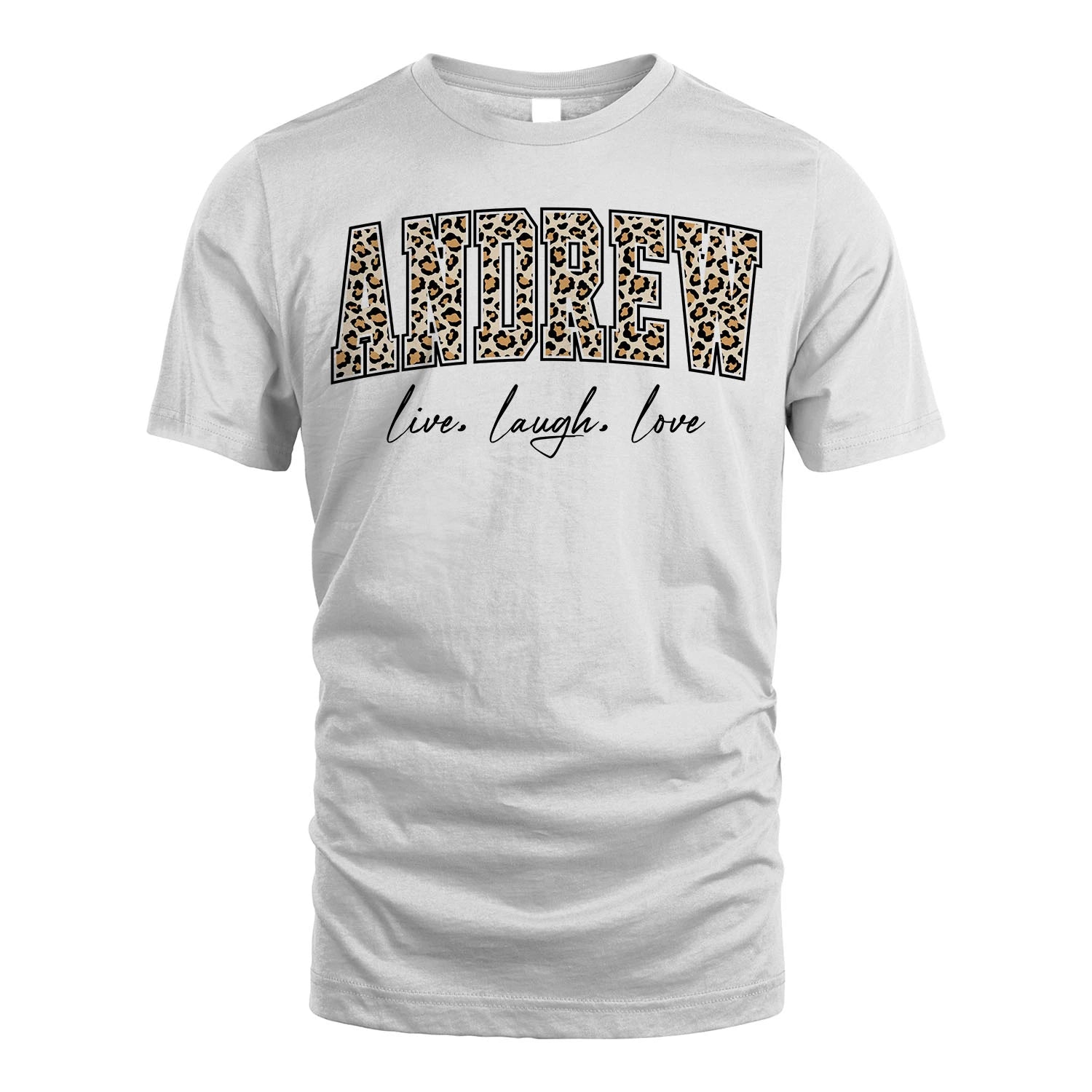 Live Laugh Love Custom Name With Leopard Pattern Shirt ANDREW M1-13