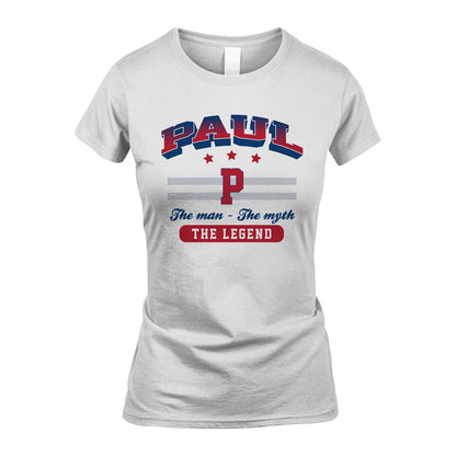 The Man The Myth The Legend With Your Name Shirt PAUL M1-35