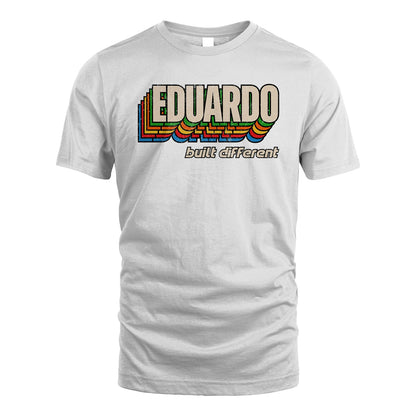 Your Name Built Different Retro Shirt EDUARDO M1-26