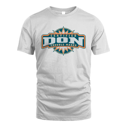 Certified Your Name Trouble Maker Shirt DON M1-36