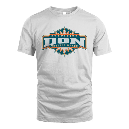 Certified Your Name Trouble Maker Shirt DON M1-36