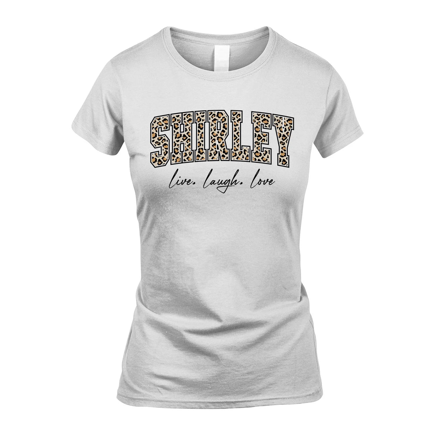 Live Laugh Love Custom Name With Leopard Pattern Shirt SHIRLEY M1-13