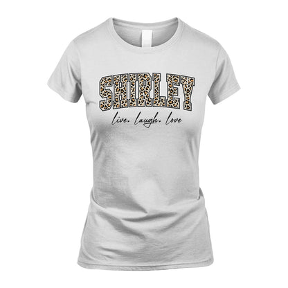 Live Laugh Love Custom Name With Leopard Pattern Shirt SHIRLEY M1-13