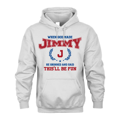 When God Made He Grinned And Said This'll Be Fun Shirt JIMMY M1-12