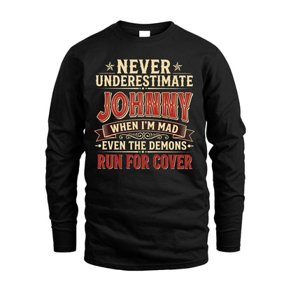 Never Underestimate When I'm Mad Shirt JOHNNY M1-4