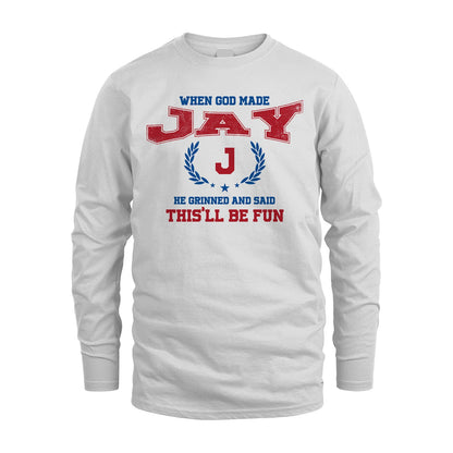 When God Made He Grinned And Said This'll Be Fun Shirt JAY M1-12