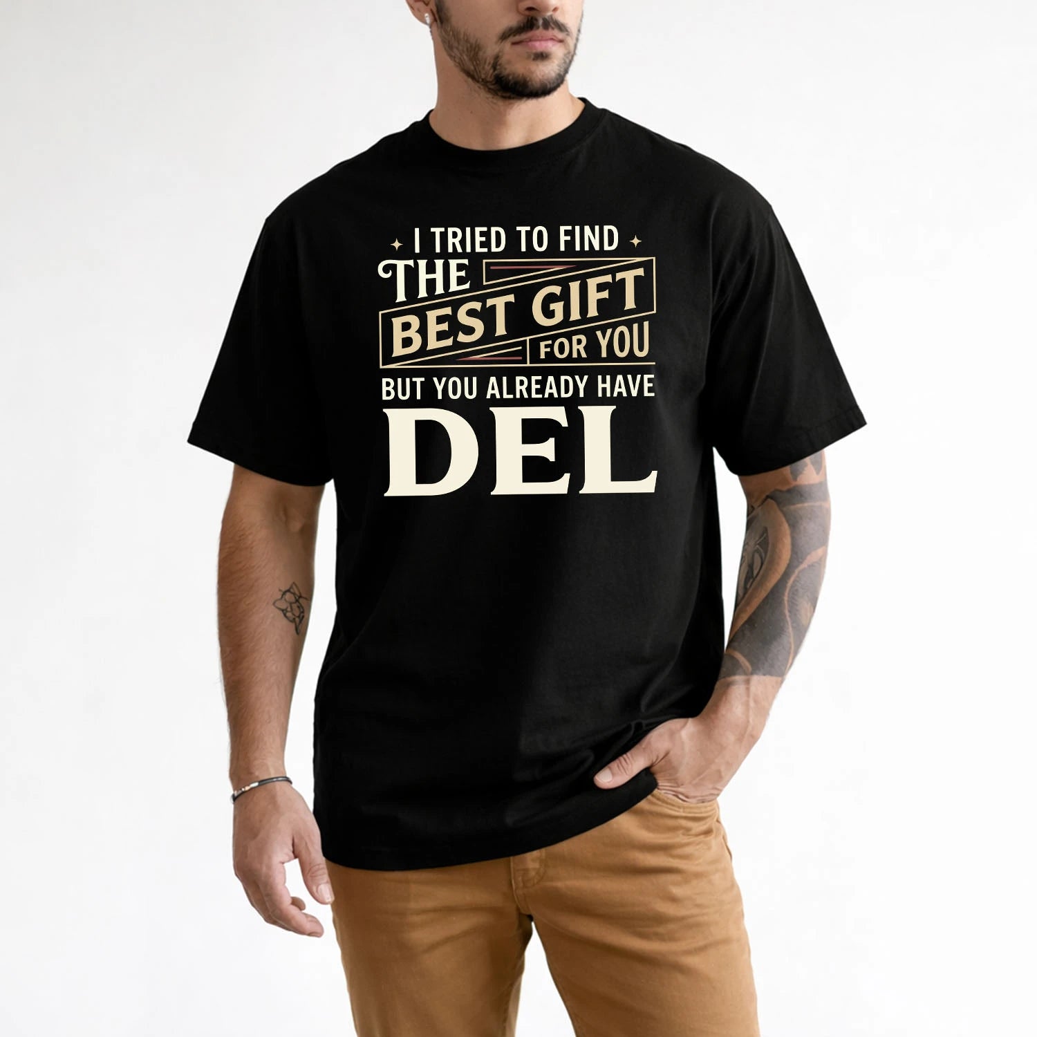 I Tried To Find The Best Gift For You Shirt DEL M1-3