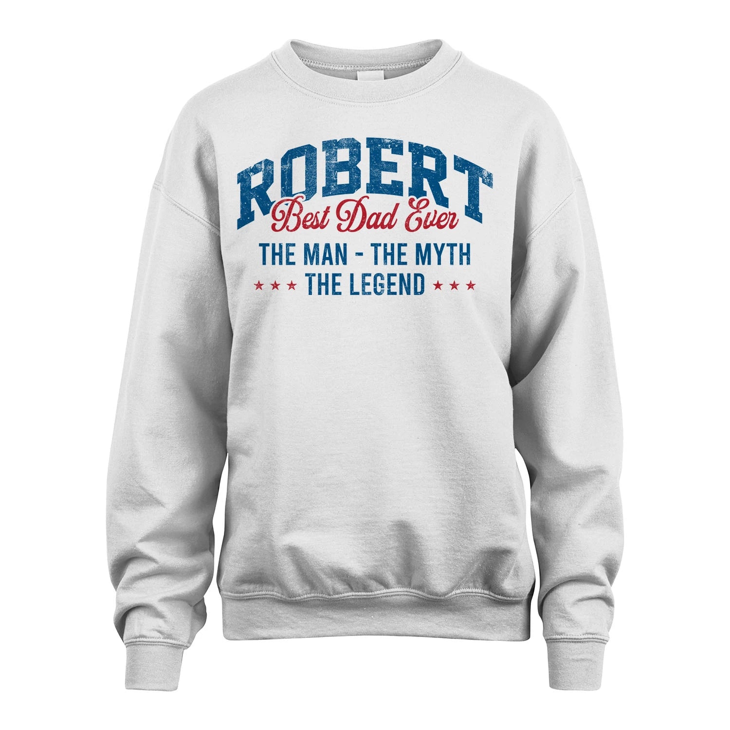 Best Dad Ever The Man The Myth The Legend ROBERT M1-7