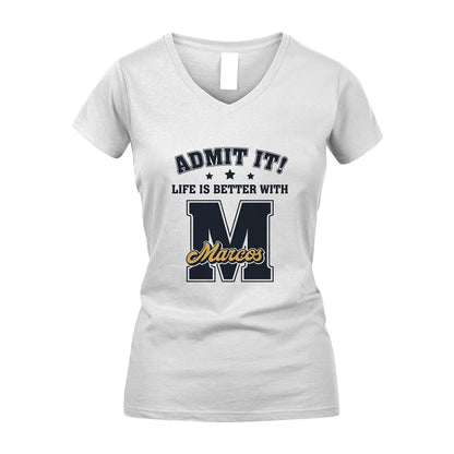 Life Is Better With Your Name Shirt MARCOS M1-17