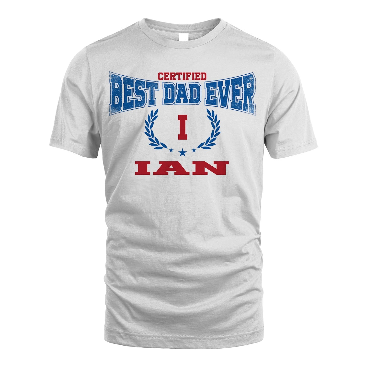 Certified Best Dad Ever Shirt IAN M1-11