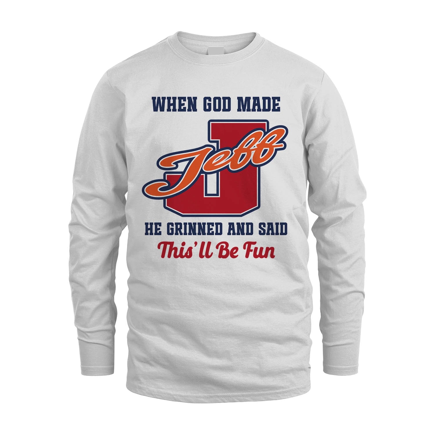 God Made Your Name Custom Shirt JEFF M1-16