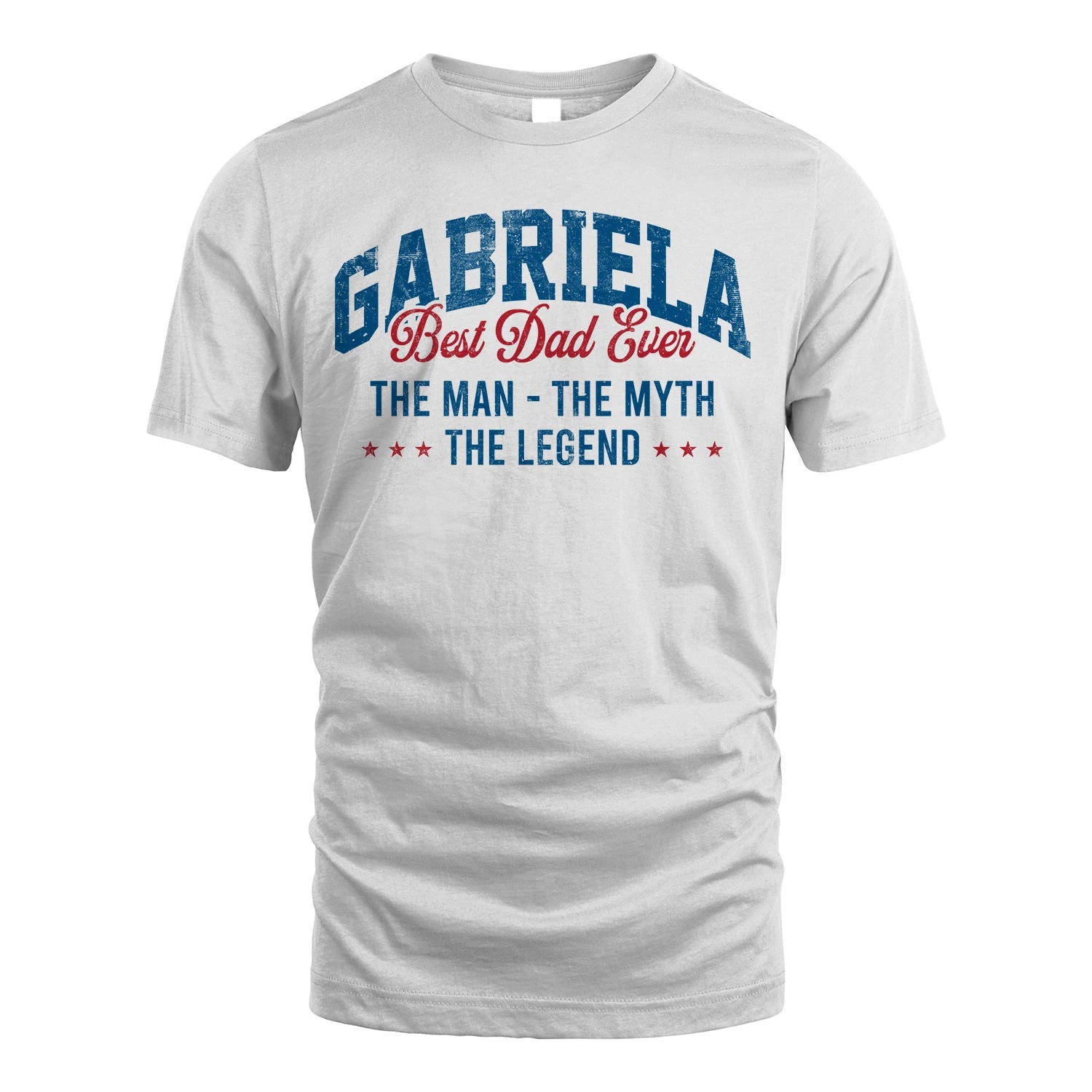 Best Dad Ever The Man The Myth The Legend GABRIELA M1-7