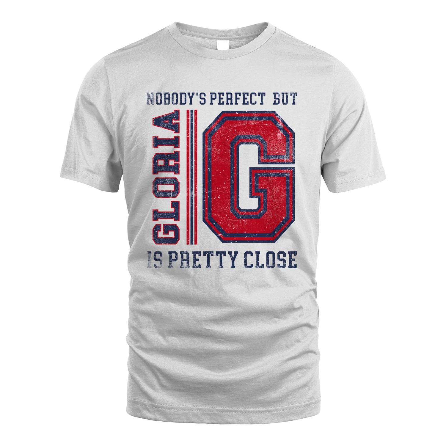Nobody's Perfect, But Your Name Is Pretty Close GLORIA M1-21