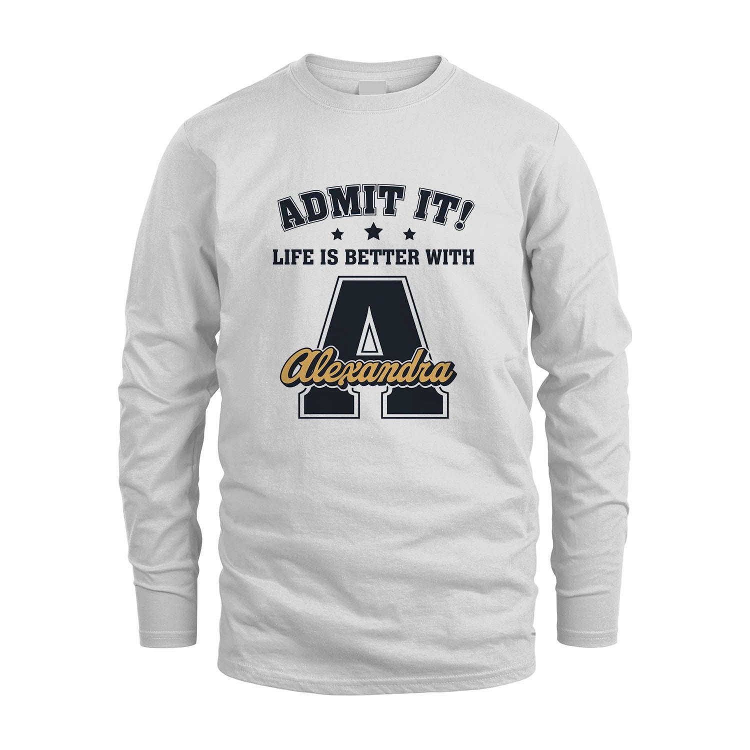 Life Is Better With Your Name Shirt ALEXANDRA M1-17