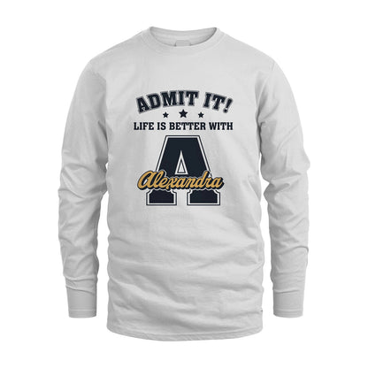 Life Is Better With Your Name Shirt ALEXANDRA M1-17