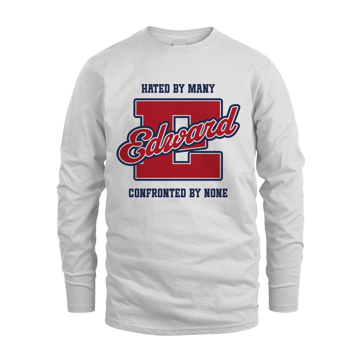 Hated By Many Confronted By None Personalized Name Shirt EDWARD M1-8