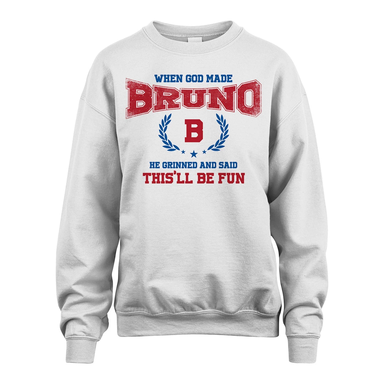 When God Made He Grinned And Said This'll Be Fun Shirt BRUNO M1-12