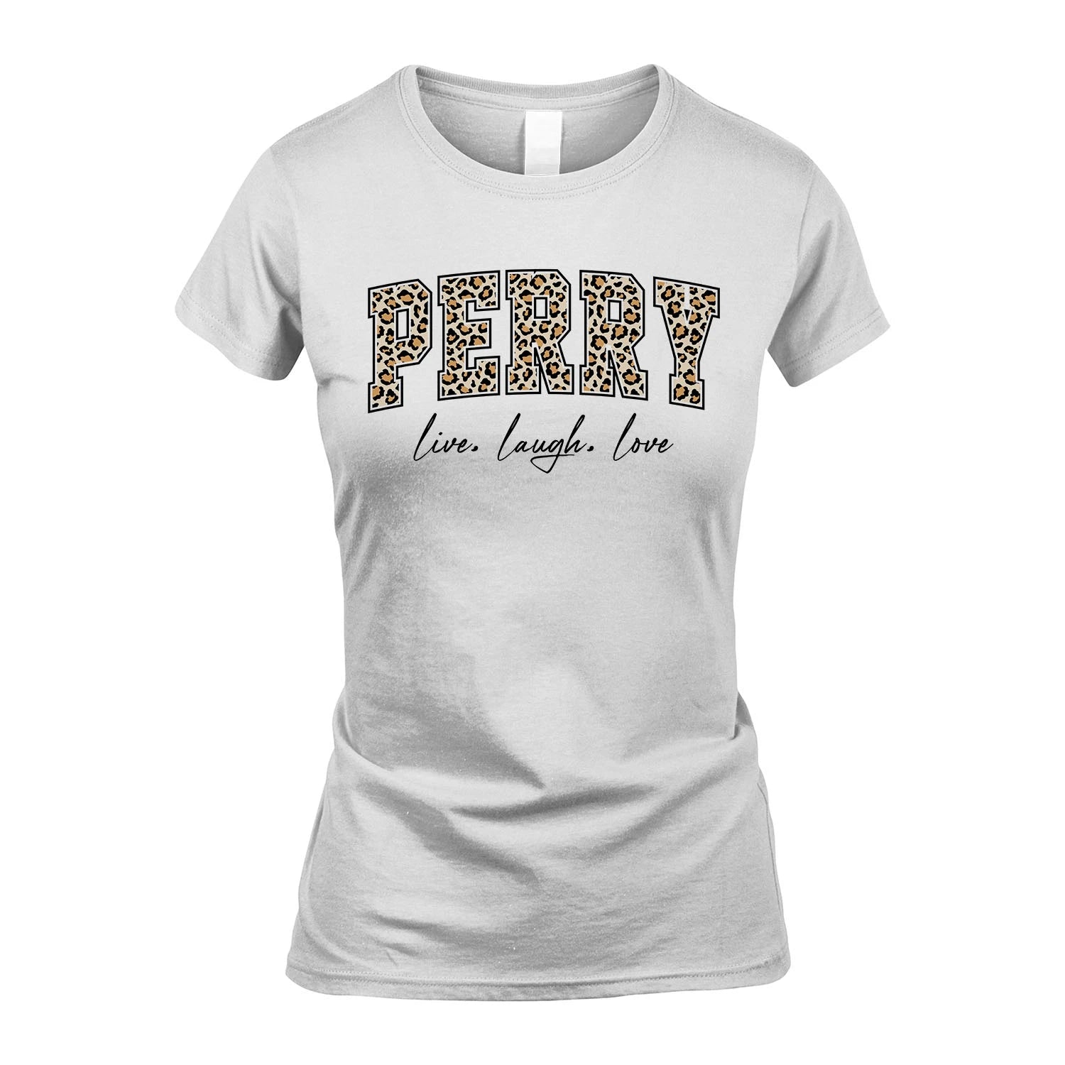 Live Laugh Love Custom Name With Leopard Pattern Shirt PERRY M1-13