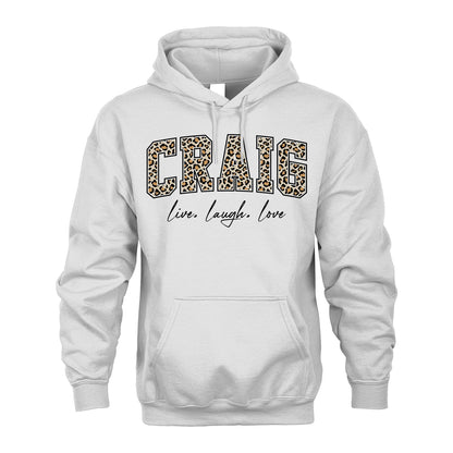 Live Laugh Love Custom Name With Leopard Pattern Shirt CRAIG M1-13