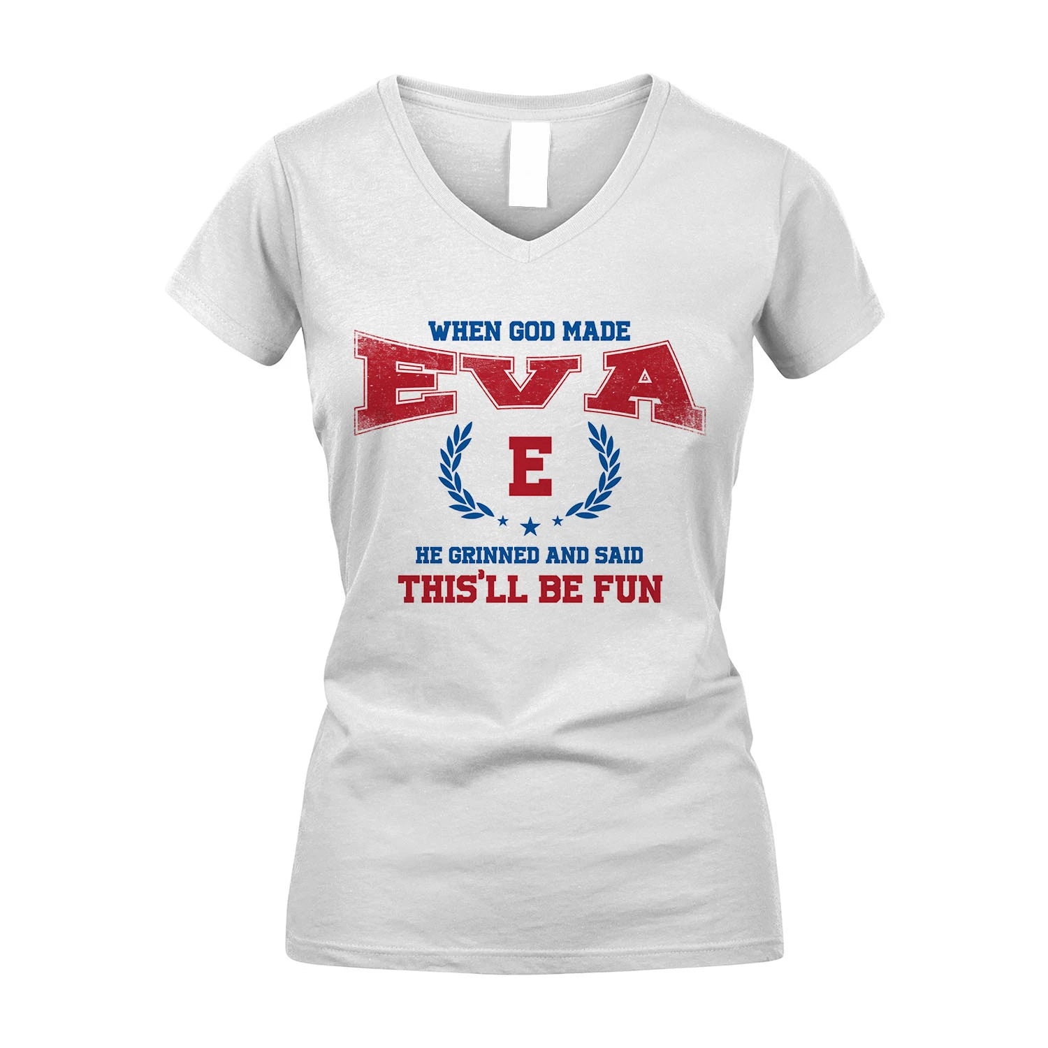 When God Made He Grinned And Said This'll Be Fun Shirt EVA M1-12