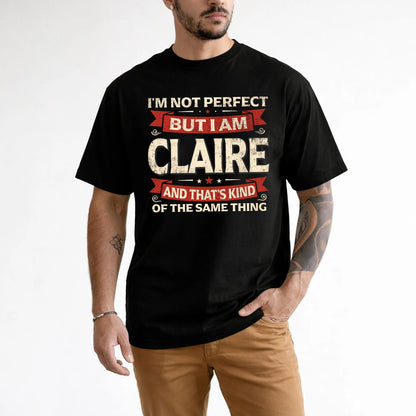 CLAIRE 13K1-566 I'm Not Perfect But I Am...
