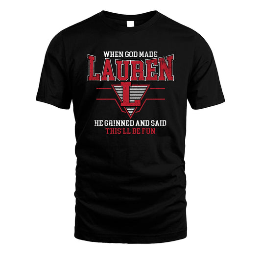 When God Made Your Name He Grinned And Said This'll Be Fun Baseball Shirt LAUREN M1-29